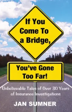 If You Come To A Bridge, You've Gone Too Far!