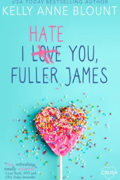 I Hate You, Fuller James
