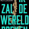 Ik zal de wereld breken