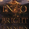 Into the Bright Unknown