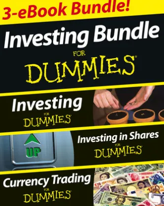 Investing For Dummies Three e-book Bundle: Investing For Dummies, Investing in Shares For Dummies & Currency Trading For Dummies