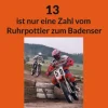 13 ist nur eine Zahl vom Ruhrpottler zum Badenser