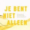 Je bent niet alleen