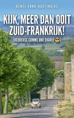 Kijk, meer dan ooit Zuid-Frankrijk