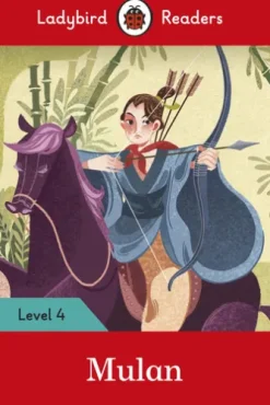 Ladybird Readers Level 4 - Mulan (ELT Graded Reader)