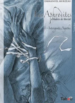 Les Aphrodites - Volume 1 : Intrigante Agathe