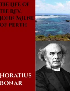 Life of the Rev. John Milne of Perth