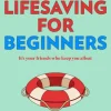 Lifesaving for Beginners