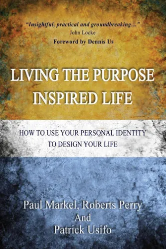 Living the Purpose Inspired Life