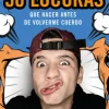 50 locuras que hacer antes de volverme cuerdo
