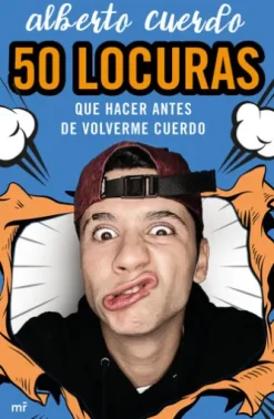 50 locuras que hacer antes de volverme cuerdo