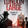 London Large: Bound by Blood