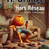 M. Orange : Hors Réseau
