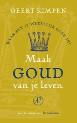 Maak goud van je leven
