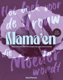 Mama'en - Hét boek voor de vrouw die moeder wordt