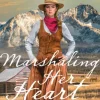 Marshaling Her Heart