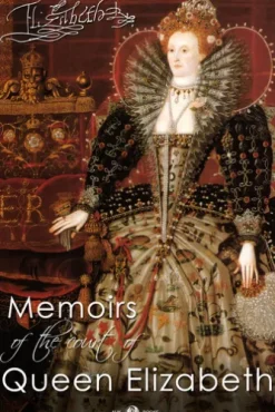 Memoirs of the Court of Queen Elizabeth