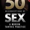 50 Misconceptions of Sex