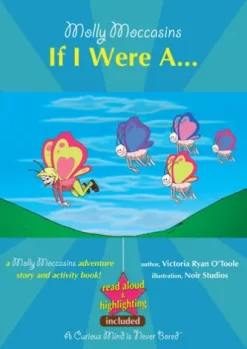 Molly Moccasins -- If I Were A... (Read Aloud Version)