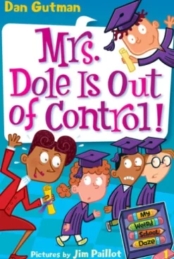 My Weird School Daze #1: Mrs. Dole Is Out of Control!