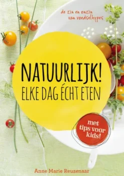 Natuurlijk! Elke dag echt eten