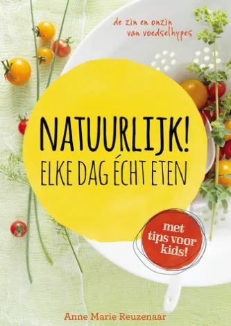 Natuurlijk! Elke dag echt eten