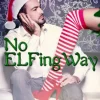No ELFing Way