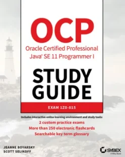 OCP Oracle Certified Professional Java SE 11 Programmer I Study Guide