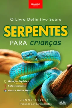 O Livro Definitivo Sobre Serpentes Para Crianças