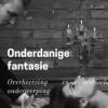 Onderdanige Fantasie
