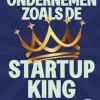 Ondernemen zoals de startup-king