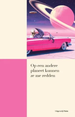 Op een andere planeet kunnen ze me redden