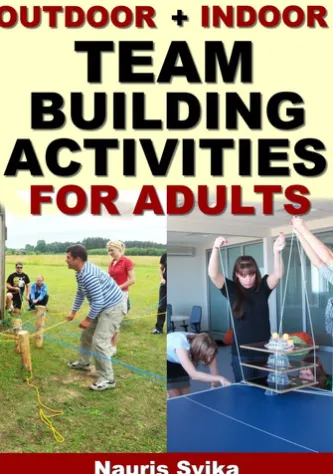 Outdoor + Indoor Team Building Activities For Adults.