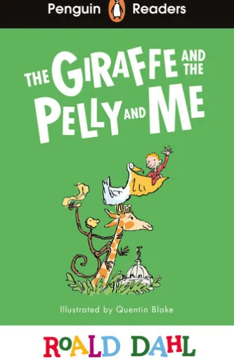 Penguin Readers Level 1: Roald Dahl The Giraffe and the Pelly and Me (ELT Graded Reader)