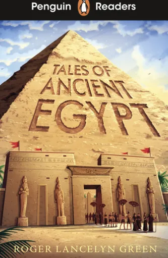 Penguin Readers Level 3: Tales of Ancient Egypt (ELT Graded Reader)