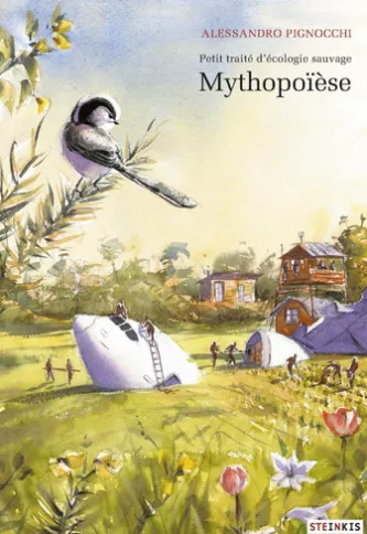 Petit traité d'écologie sauvage - Tome 3 - Mythopoïèse
