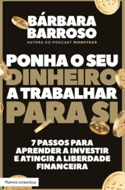 Ponha o Seu Dinheiro a Trabalhar para Si