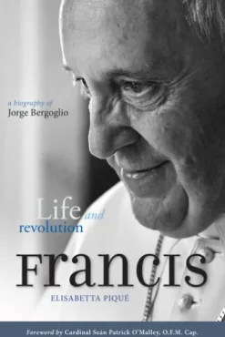 Pope Francis: Life and Revolution