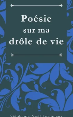 Poésie sur ma drôle de vie