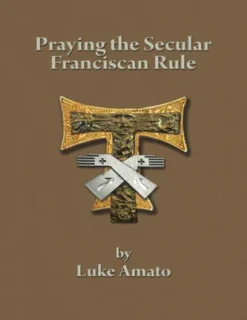 Praying the Secular Franciscan Rule