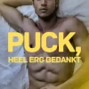 Puck, Heel Erg Bedankt