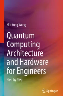 Quantum Computing Architecture and Hardware for Engineers