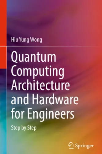 Quantum Computing Architecture and Hardware for Engineers