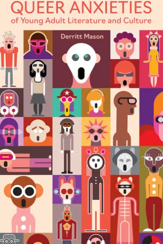 Queer Anxieties of Young Adult Literature and Culture