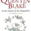 Quentin Blake: In the Theatre of the Imagination