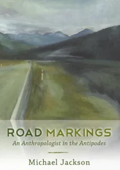 Road Markings: An Anthropologist in the Antipodes