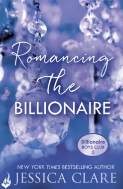 Romancing the Billionaire: Billionaire Boys Club 5