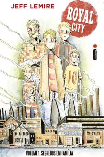 Royal City Volume 1 - Segredos em família