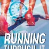 Running Through It
