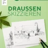 Schnelles Wissen in 30 Minuten - Draußen skizzieren